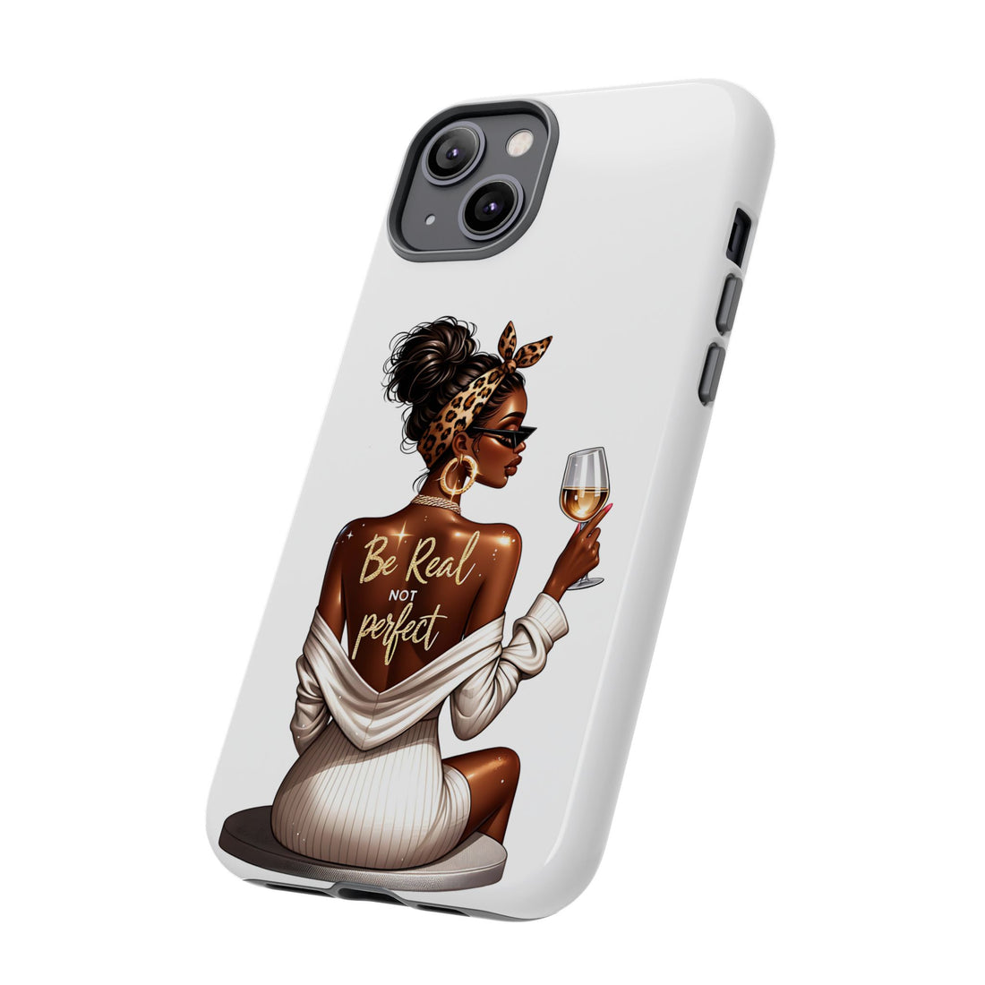 Be Real NOT Perfect Phone Case – Chic Strong Woman Design