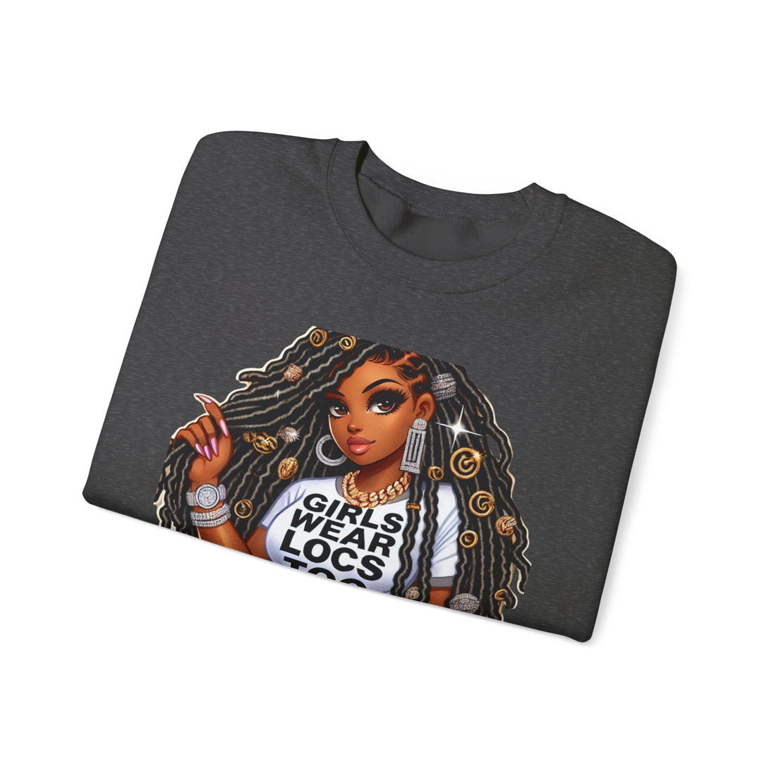 Girls Wear Locs Too Crewneck Sweatshirt - Comfortable Fashion for Natural Hair Lovers